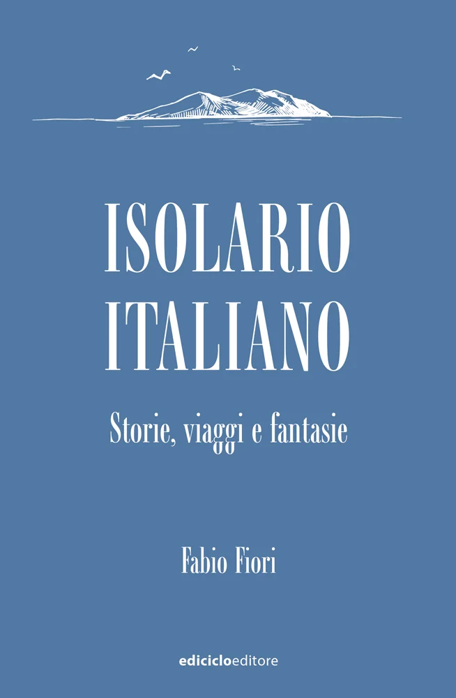 Isolario Italiano. Storie, viaggi e fantasie